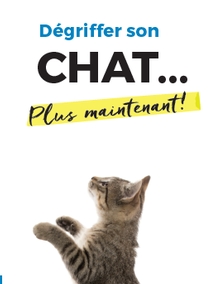Dépliant : Dégriffer son chat... Plus maintenant!