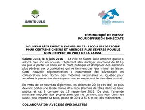 La Ville de Sainte-Julie, en collaboration avec l’Ordre des médecins vétérinaires du Québec, annonce qu’elle resserre sa réglementation à l’égard des chiens afin de prévenir les dommages causés par les chiens dangereux